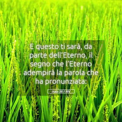 Picture 05 - Isaia 38:7 RIV - E questo ti sarà, da parte dell’Eterno, il - Bible Verse Picture
