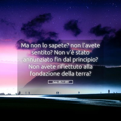 Picture 05 - Isaia 40:21 RIV - Ma non lo sapete? non l’avete sentito? Non - Bible Verse Picture