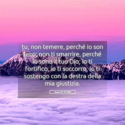 Picture 05 - Isaia 41:10 RIV - tu, non temere, perché io son teco; non ti - Bible Verse Picture