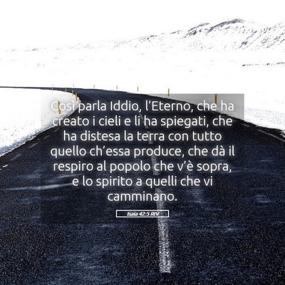 Picture 05 - Isaia 42:5 RIV - Così parla Iddio, l’Eterno, che ha creato i - Bible Verse Picture
