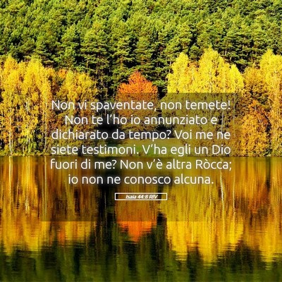 Picture 05 - Isaia 44:8 RIV - Non vi spaventate, non temete! Non te l’ho io - Bible Verse Picture