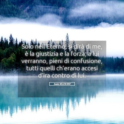 Picture 05 - Isaia 45:24 RIV - Solo nell’Eterno, si dirà di me, è la - Bible Verse Picture
