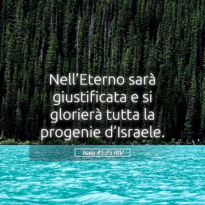 Picture 05 - Isaia 45:25 RIV - Nell’Eterno sarà giustificata e si glorierà - Bible Verse Picture