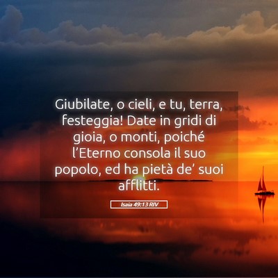 Picture 05 - Isaia 49:13 RIV - Giubilate, o cieli, e tu, terra, festeggia! Date - Bible Verse Picture