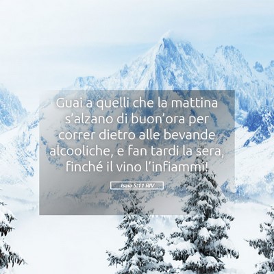 Picture 05 - Isaia 5:11 RIV - Guai a quelli che la mattina s’alzano di - Bible Verse Picture