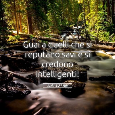 Picture 05 - Isaia 5:21 RIV - Guai a quelli che si reputano savi e si credono - Bible Verse Picture