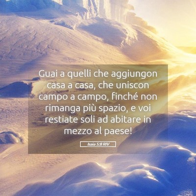 Picture 05 - Isaia 5:8 RIV - Guai a quelli che aggiungon casa a casa, che - Bible Verse Picture