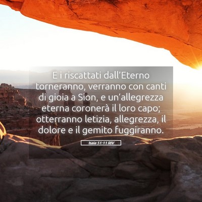 Picture 05 - Isaia 51:11 RIV - E i riscattati dall’Eterno torneranno, verranno - Bible Verse Picture