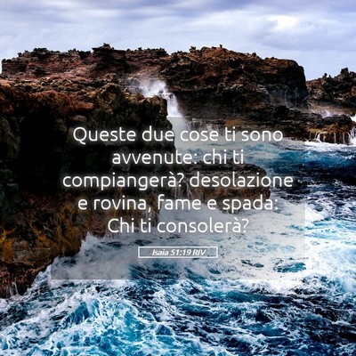 Picture 05 - Isaia 51:19 RIV - Queste due cose ti sono avvenute: chi ti - Bible Verse Picture