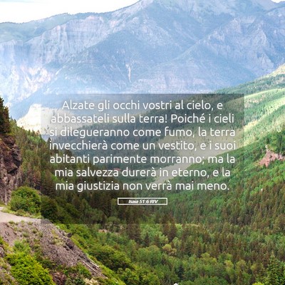 Picture 05 - Isaia 51:6 RIV - Alzate gli occhi vostri al cielo, e abbassateli - Bible Verse Picture