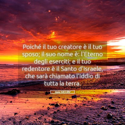 Picture 05 - Isaia 54:5 RIV - Poiché il tuo creatore è il tuo sposo; il suo - Bible Verse Picture