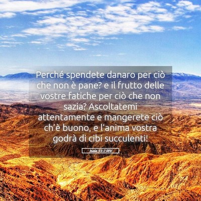 Picture 05 - Isaia 55:2 RIV - Perché spendete danaro per ciò che non è pane? - Bible Verse Picture