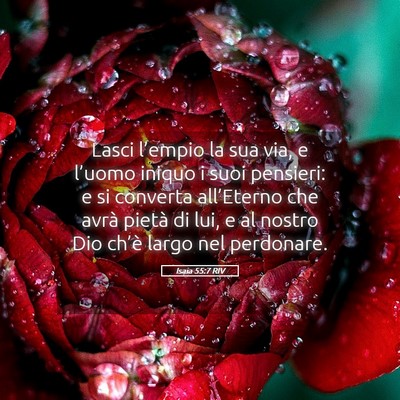 Picture 05 - Isaia 55:7 RIV - Lasci l’empio la sua via, e l’uomo iniquo i - Bible Verse Picture