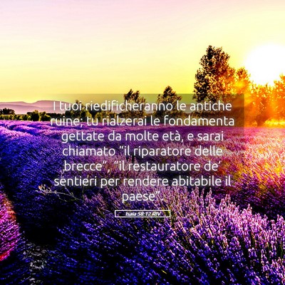 Picture 05 - Isaia 58:12 RIV - I tuoi riedificheranno le antiche ruine; tu - Bible Verse Picture