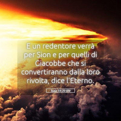 Picture 05 - Isaia 59:20 RIV - E un redentore verrà per Sion e per quelli di - Bible Verse Picture