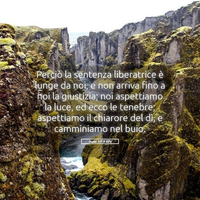Picture 05 - Isaia 59:9 RIV - Perciò la sentenza liberatrice è lunge da noi, - Bible Verse Picture