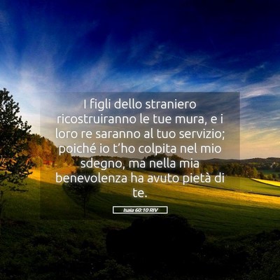 Picture 05 - Isaia 60:10 RIV - I figli dello straniero ricostruiranno le tue - Bible Verse Picture