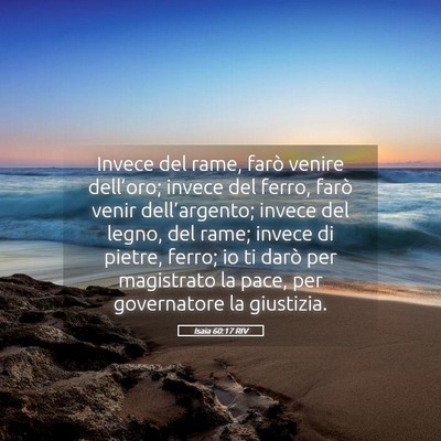 Picture 05 - Isaia 60:17 RIV - Invece del rame, farò venire dell’oro; invece - Bible Verse Picture