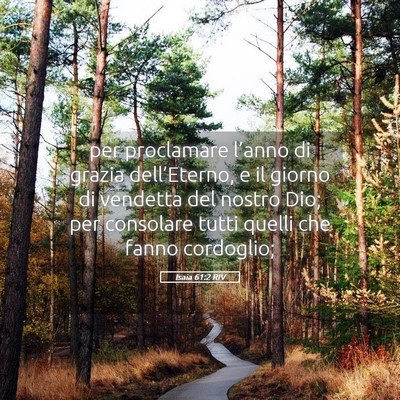 Picture 05 - Isaia 61:2 RIV - per proclamare l’anno di grazia dell’Eterno, - Bible Verse Picture