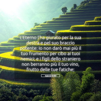 Picture 05 - Isaia 62:8 RIV - L’Eterno l’ha giurato per la sua destra e pel - Bible Verse Picture