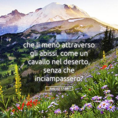 Picture 05 - Isaia 63:13 RIV - che li menò attraverso gli abissi, come un - Bible Verse Picture