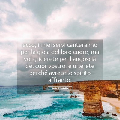 Picture 05 - Isaia 65:14 RIV - ecco, i miei servi canteranno per la gioia del - Bible Verse Picture