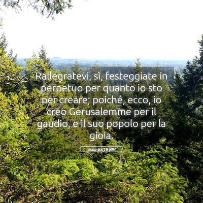 Picture 05 - Isaia 65:18 RIV - Rallegratevi, sì, festeggiate in perpetuo per - Bible Verse Picture