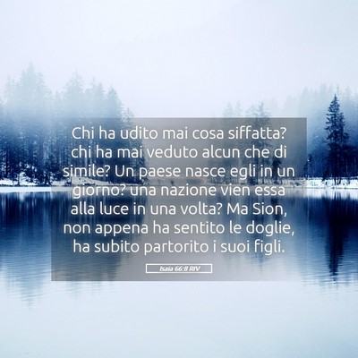 Picture 05 - Isaia 66:8 RIV - Chi ha udito mai cosa siffatta? chi ha mai veduto - Bible Verse Picture