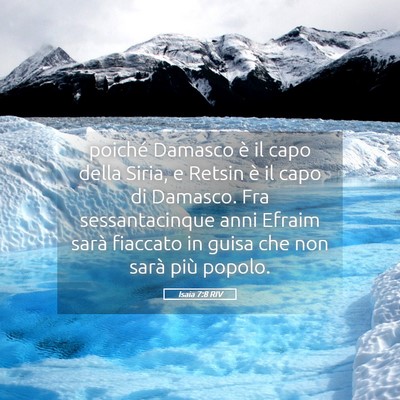 Picture 05 - Isaia 7:8 RIV - poiché Damasco è il capo della Siria, e Retsin - Bible Verse Picture