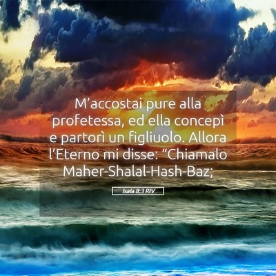 Picture 05 - Isaia 8:3 RIV - M’accostai pure alla profetessa, ed ella - Bible Verse Picture