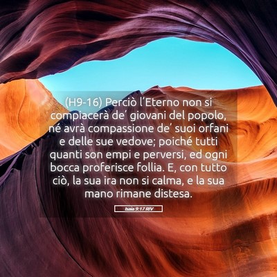 Picture 05 - Isaia 9:17 RIV - (H9-16) Perciò l’Eterno non si compiacerà - Bible Verse Picture