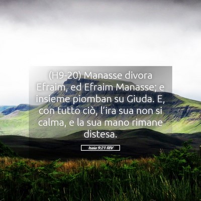 Picture 05 - Isaia 9:21 RIV - (H9-20) Manasse divora Efraim, ed Efraim Manasse; - Bible Verse Picture