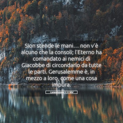 Picture 05 - Lamentazioni 1:17 RIV - Sion stende le mani… non v’è alcuno che la - Bible Verse Picture