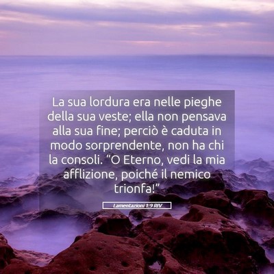 Picture 05 - Lamentazioni 1:9 RIV - La sua lordura era nelle pieghe della sua veste; - Bible Verse Picture