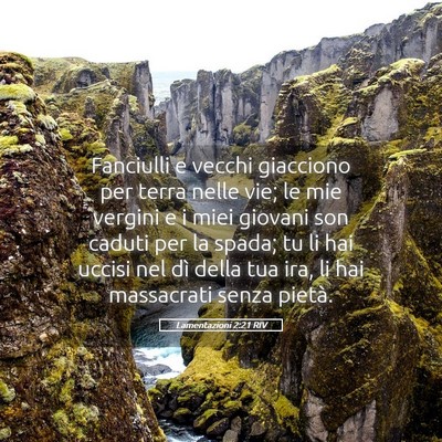 Picture 05 - Lamentazioni 2:21 RIV - Fanciulli e vecchi giacciono per terra nelle vie; - Bible Verse Picture