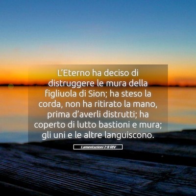 Picture 05 - Lamentazioni 2:8 RIV - L’Eterno ha deciso di distruggere le mura della - Bible Verse Picture