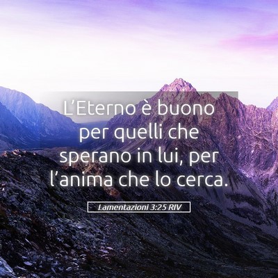 Picture 05 - Lamentazioni 3:25 RIV - L’Eterno è buono per quelli che sperano in - Bible Verse Picture