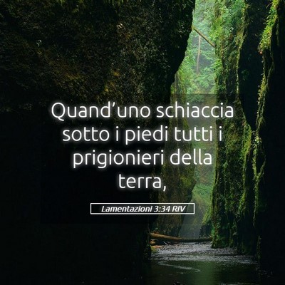 Picture 05 - Lamentazioni 3:34 RIV - Quand’uno schiaccia sotto i piedi tutti i - Bible Verse Picture