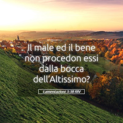Picture 05 - Lamentazioni 3:38 RIV - Il male ed il bene non procedon essi dalla bocca - Bible Verse Picture