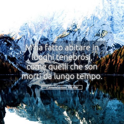 Picture 05 - Lamentazioni 3:6 RIV - M’ha fatto abitare in luoghi tenebrosi, come - Bible Verse Picture