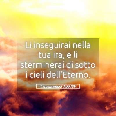 Picture 05 - Lamentazioni 3:66 RIV - Li inseguirai nella tua ira, e li sterminerai di - Bible Verse Picture