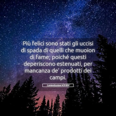 Picture 05 - Lamentazioni 4:9 RIV - Più felici sono stati gli uccisi di spada di - Bible Verse Picture