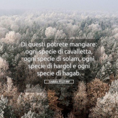 Picture 05 - Levitico 11:22 RIV - Di questi potrete mangiare: ogni specie di - Bible Verse Picture