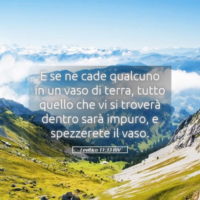 Picture 05 - Levitico 11:33 RIV - E se ne cade qualcuno in un vaso di terra, tutto - Bible Verse Picture
