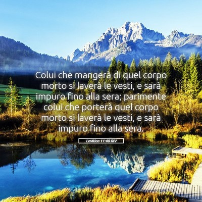 Picture 05 - Levitico 11:40 RIV - Colui che mangerà di quel corpo morto si laverà - Bible Verse Picture