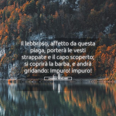 Picture 05 - Levitico 13:45 RIV - Il lebbroso, affetto da questa piaga, porterà le - Bible Verse Picture