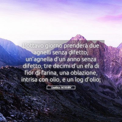 Picture 05 - Levitico 14:10 RIV - L’ottavo giorno prenderà due agnelli senza - Bible Verse Picture