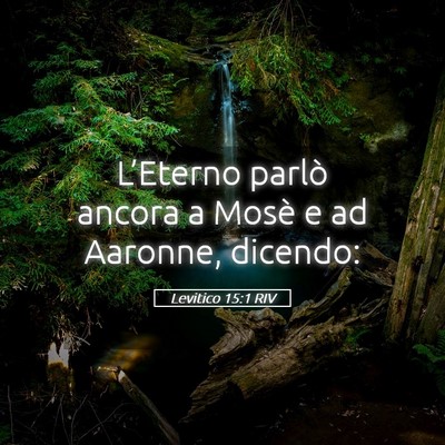 Picture 05 - Levitico 15:1 RIV - L’Eterno parlò ancora a Mosè e ad Aaronne, - Bible Verse Picture