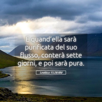 Picture 05 - Levitico 15:28 RIV - E quand’ella sarà purificata del suo flusso, - Bible Verse Picture