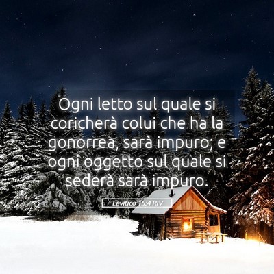 Picture 05 - Levitico 15:4 RIV - Ogni letto sul quale si coricherà colui che ha - Bible Verse Picture